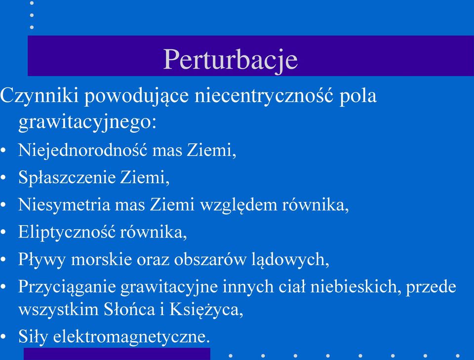 równika, Eliptyczność równika, Pływy morskie oraz obszarów lądowych, Przyciąganie