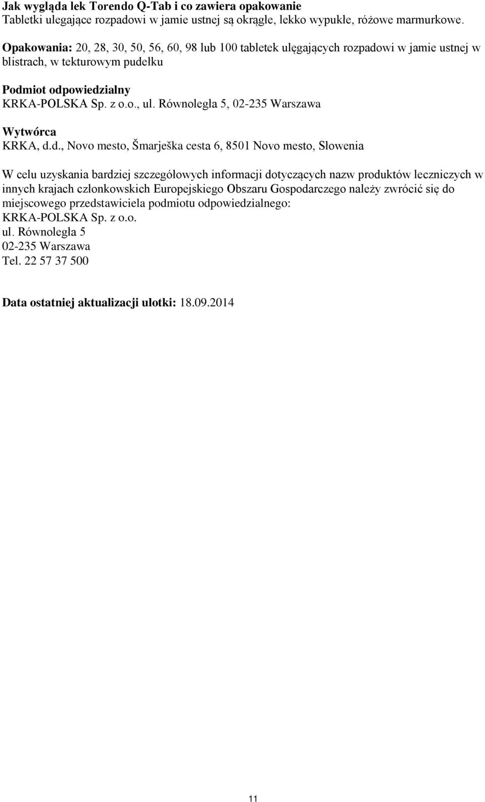 Równoległa 5, 02-235 Warszawa Wytwórca KRKA, d.