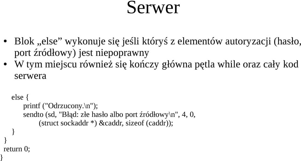 oraz cały kod serwera else { printf ("Odrzucony.