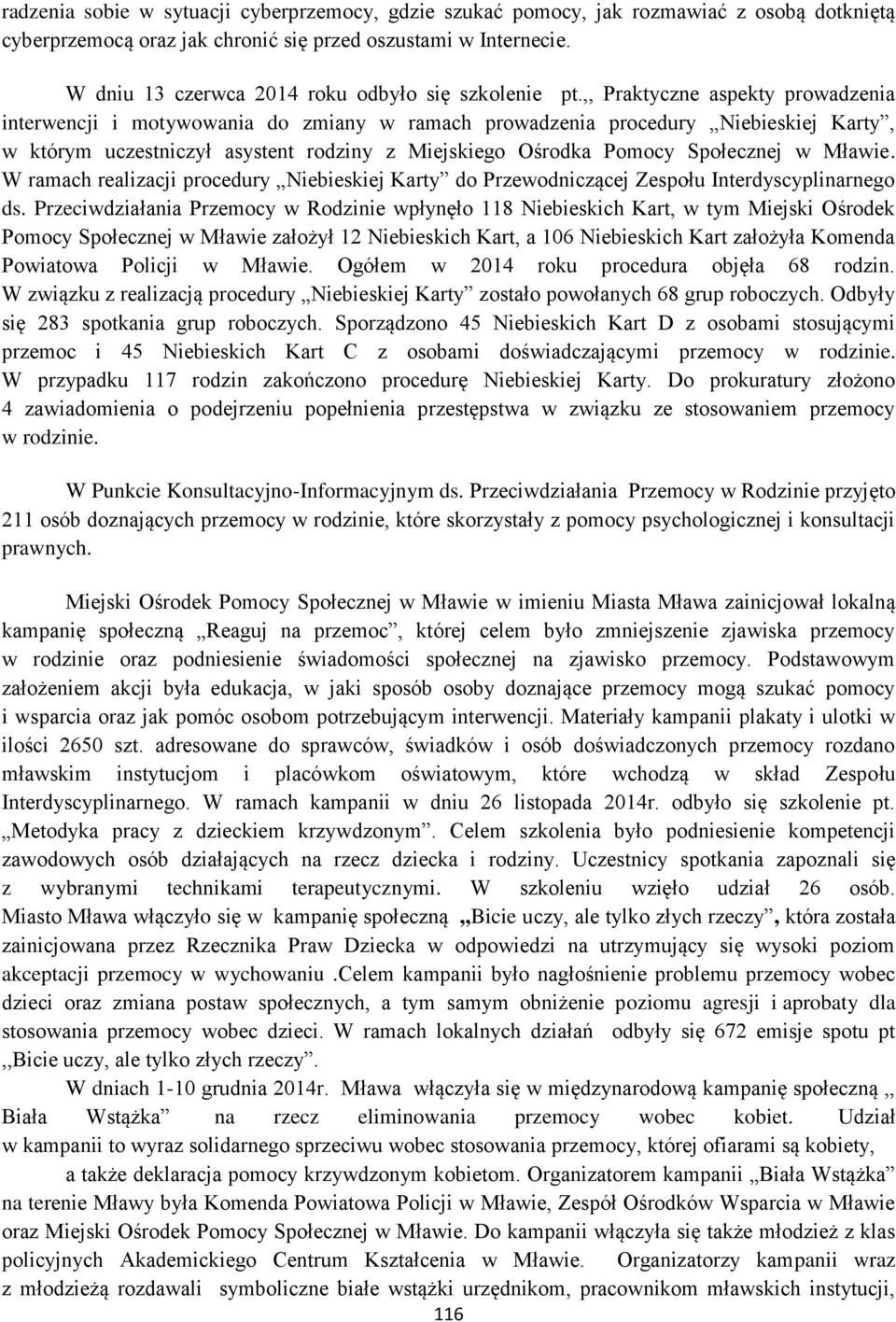 ,, Praktyczne aspekty prowadzenia interwencji i motywowania do zmiany w ramach prowadzenia procedury Niebieskiej Karty, w którym uczestniczył asystent rodziny z Miejskiego Ośrodka Pomocy Społecznej w