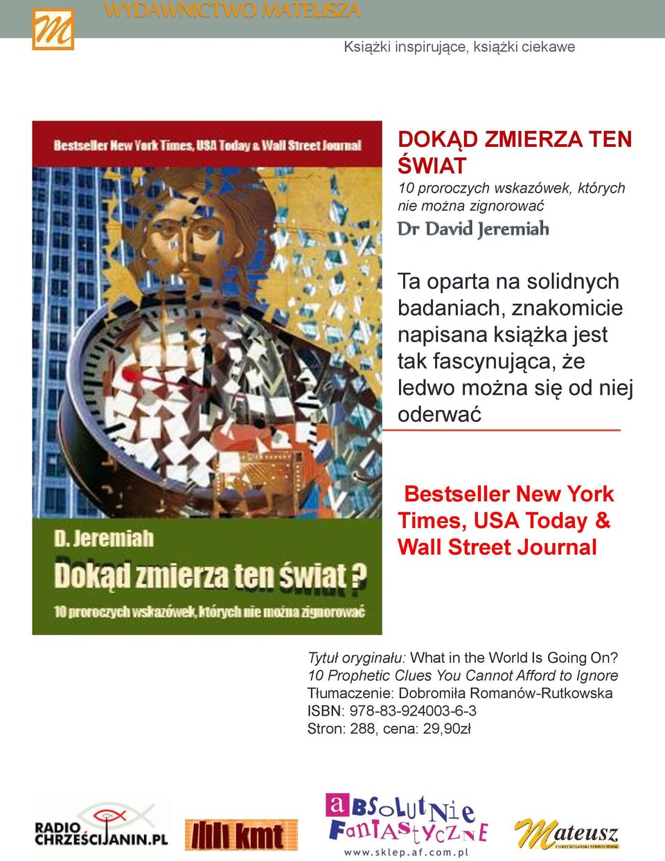 Bestseller New York Times, USA Today & Wall Street Journal Tytuł oryginału: What in the World Is Going On?