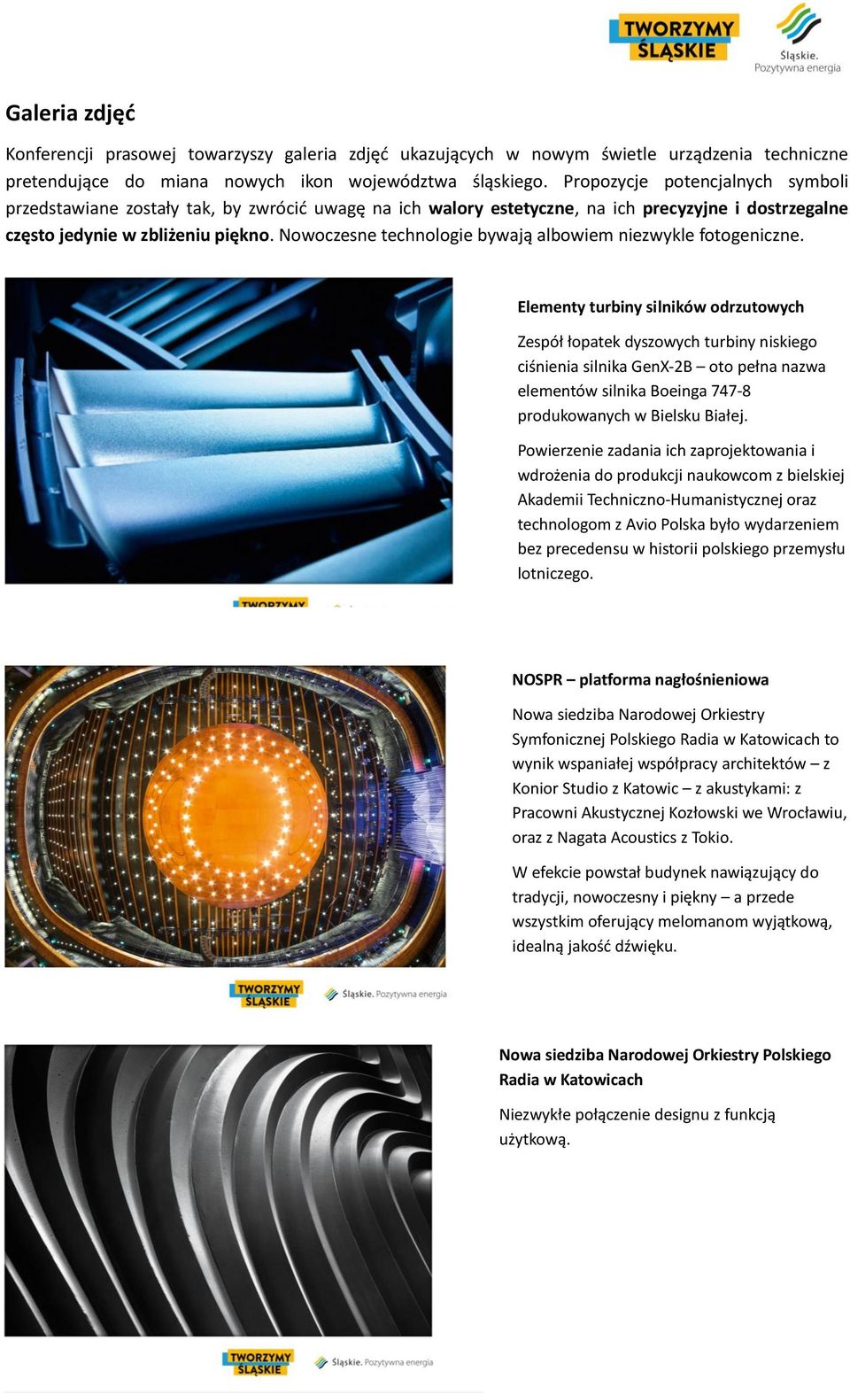 Nowoczesne technologie bywają albowiem niezwykle fotogeniczne.