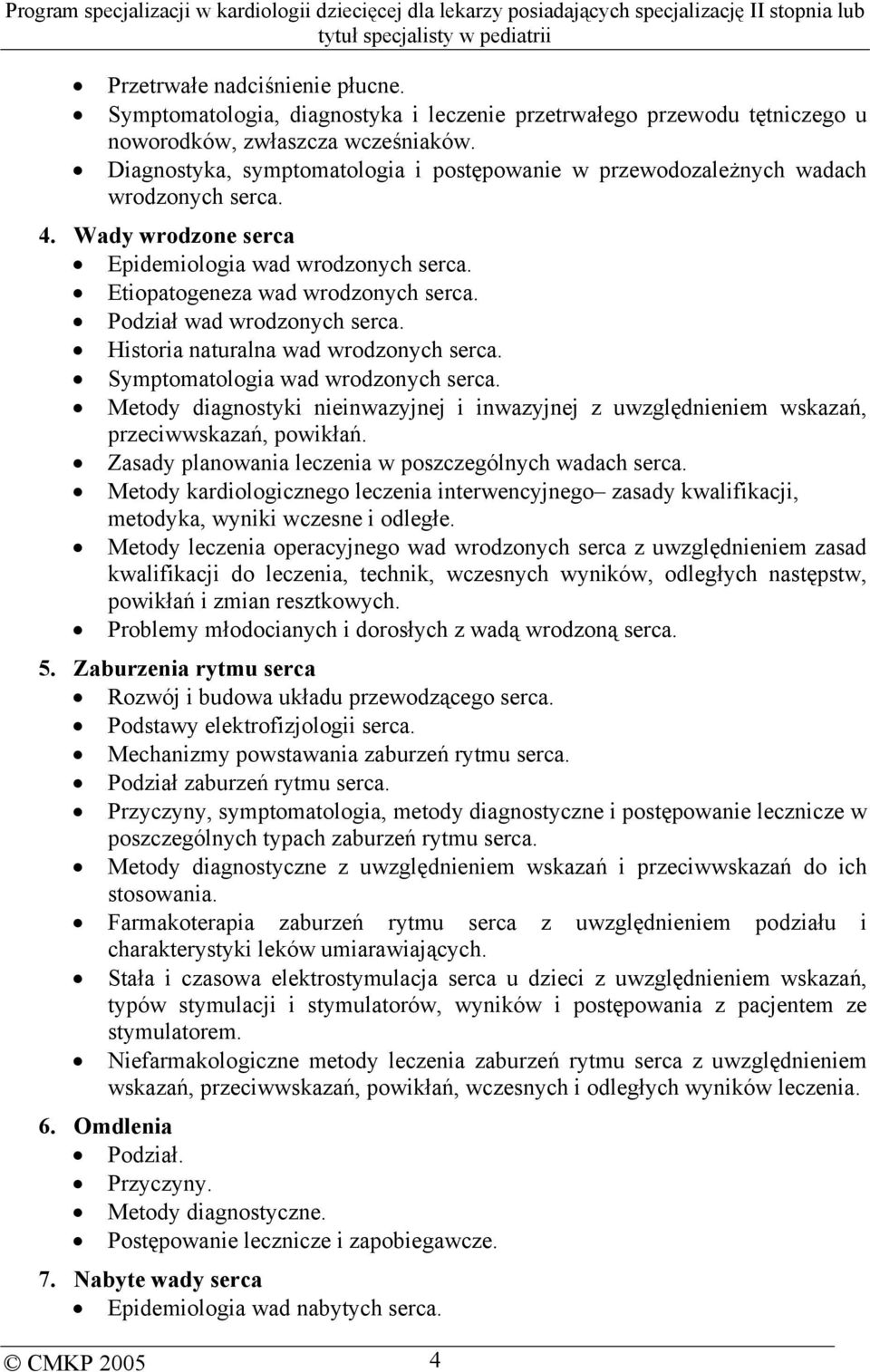 Podział wad wrodzonych serca. Historia naturalna wad wrodzonych serca. Symptomatologia wad wrodzonych serca.