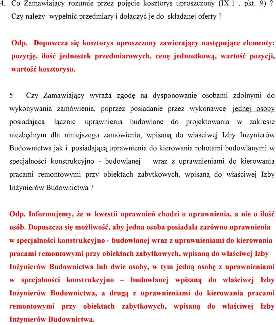 Czy Zamawiający wyraża zgodę na dysponowanie osobami zdolnymi do wykonywania zamówienia, poprzez posiadanie przez wykonawcę jednej osoby posiadającą łącznie uprawnienia budowlane do projektowania w