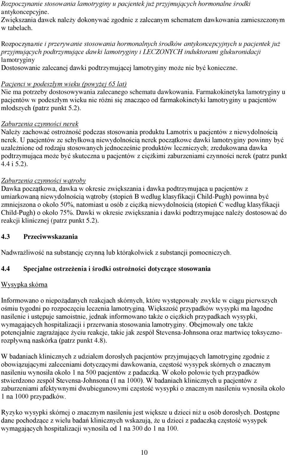 Rozpoczynanie i przerywanie stosowania hormonalnych środków antykoncepcyjnych u pacjentek już przyjmujących podtrzymujące dawki lamotryginy i LECZONYCH induktorami glukuronidacji lamotryginy