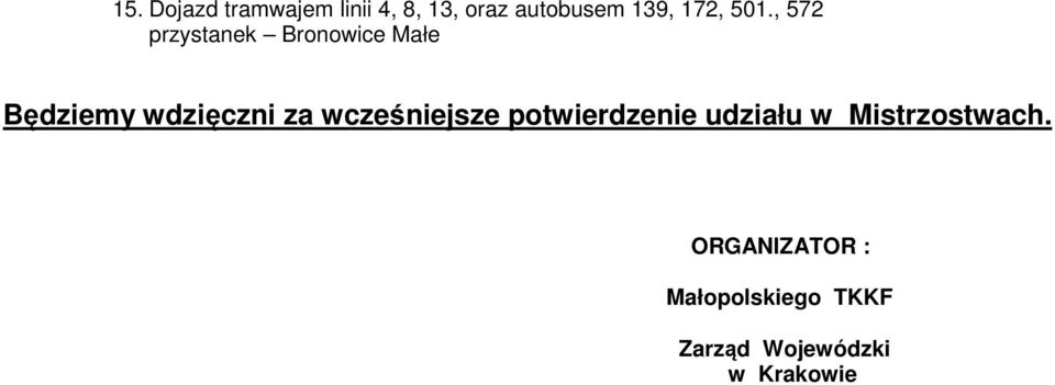 , 572 przystanek Bronowice Małe Będziemy wdzięczni za