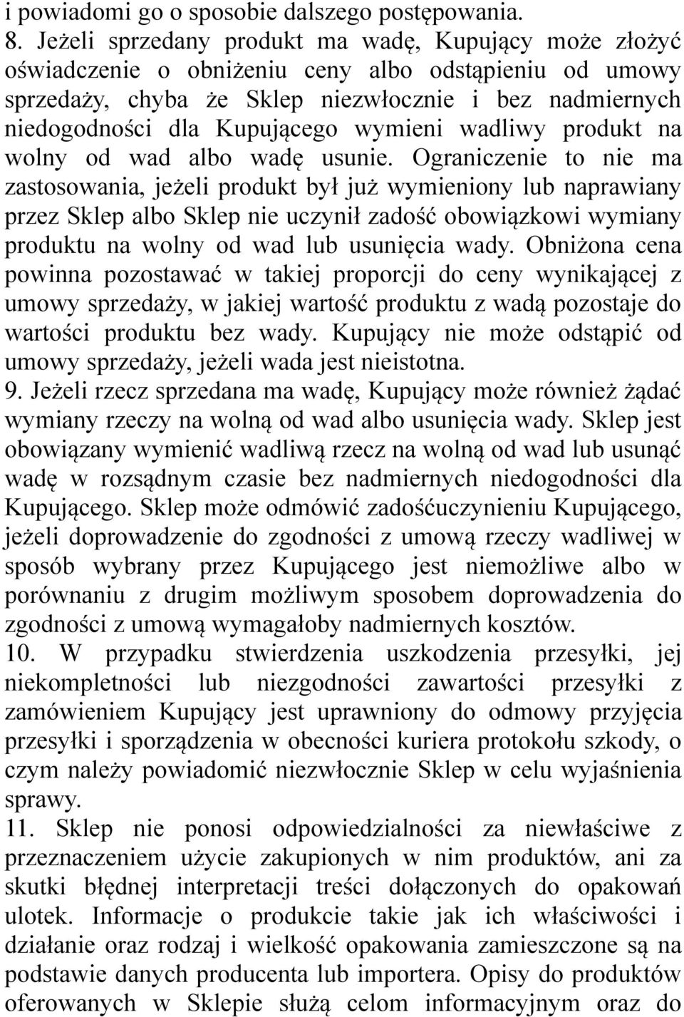 wymieni wadliwy produkt na wolny od wad albo wadę usunie.