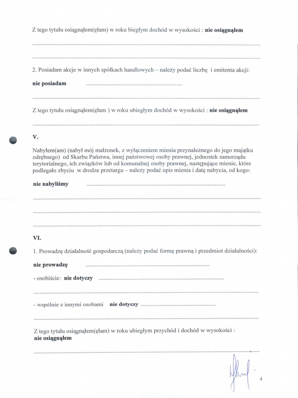 Nabylem(am) (nabyl moj malzonek, z wy^czeniem mienia przynaleznego do jego maja^tku odr^bnego) od Skarbu Panstwa, innej paristwowej osoby prawnej, jednostek samorza_du terytorialnego, ich zwia_zkow