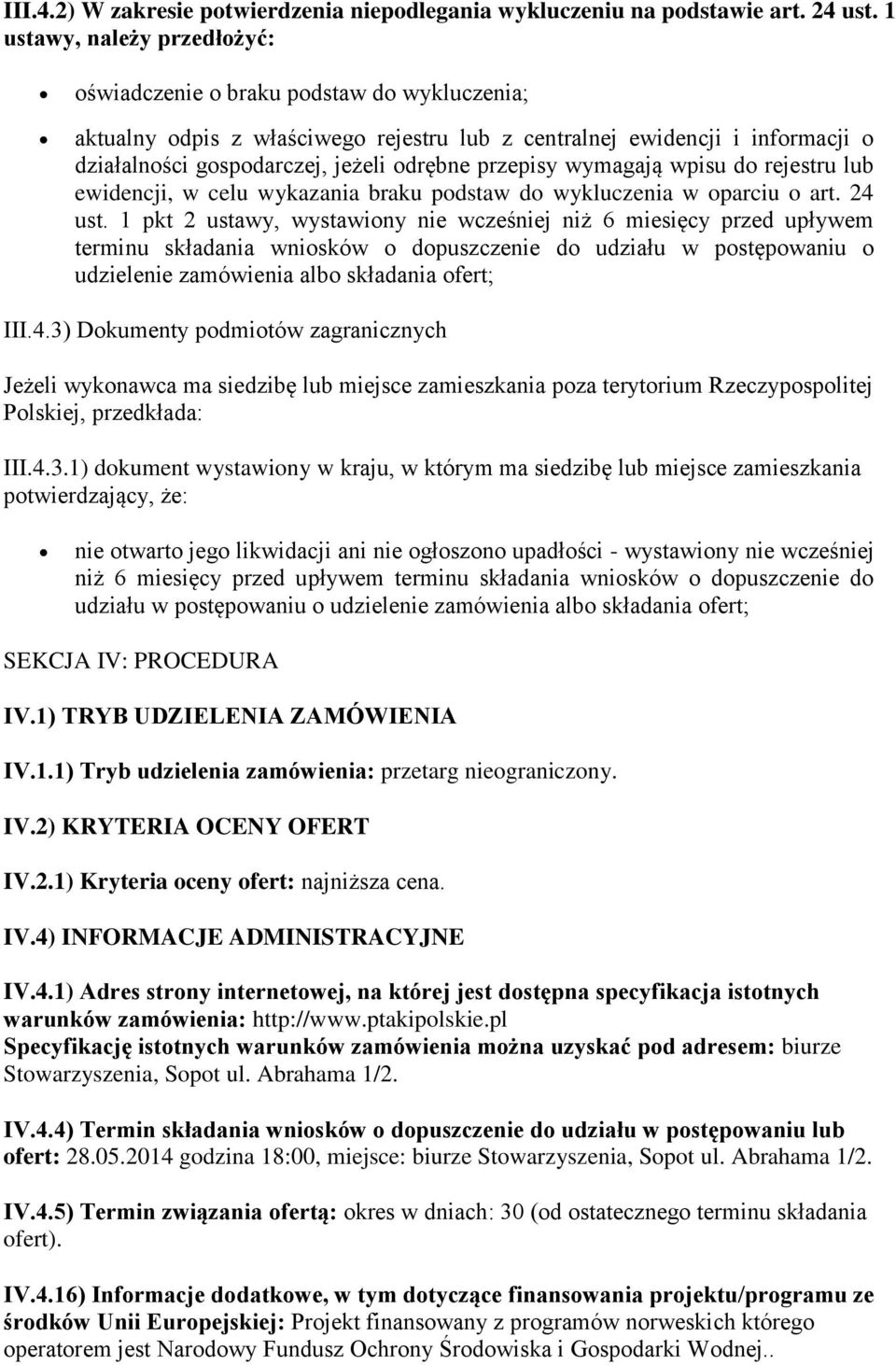 przepisy wymagają wpisu do rejestru lub ewidencji, w celu wykazania braku podstaw do wykluczenia w oparciu o art. 24 ust.