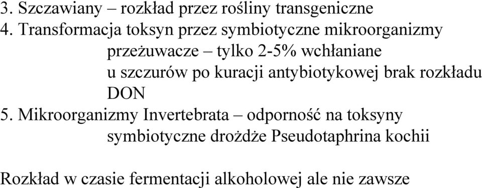wchłaniane u szczurów po kuracji antybiotykowej brak rozkładu DON 5.