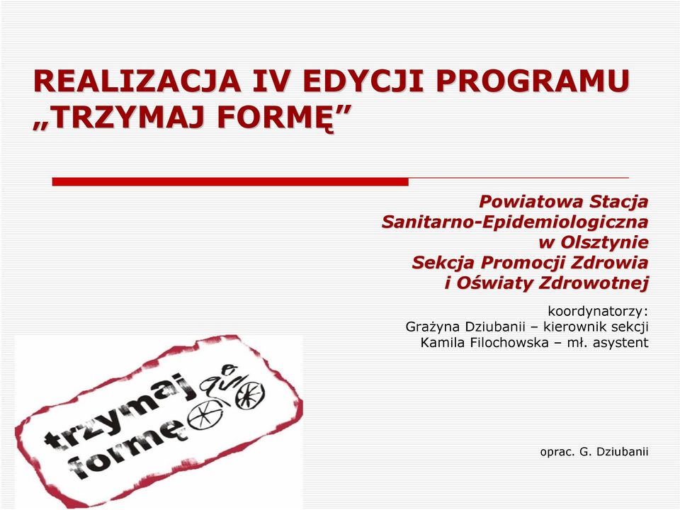 Zdrowia i Oświaty O Zdrowotnej koordynatorzy: Grażyna