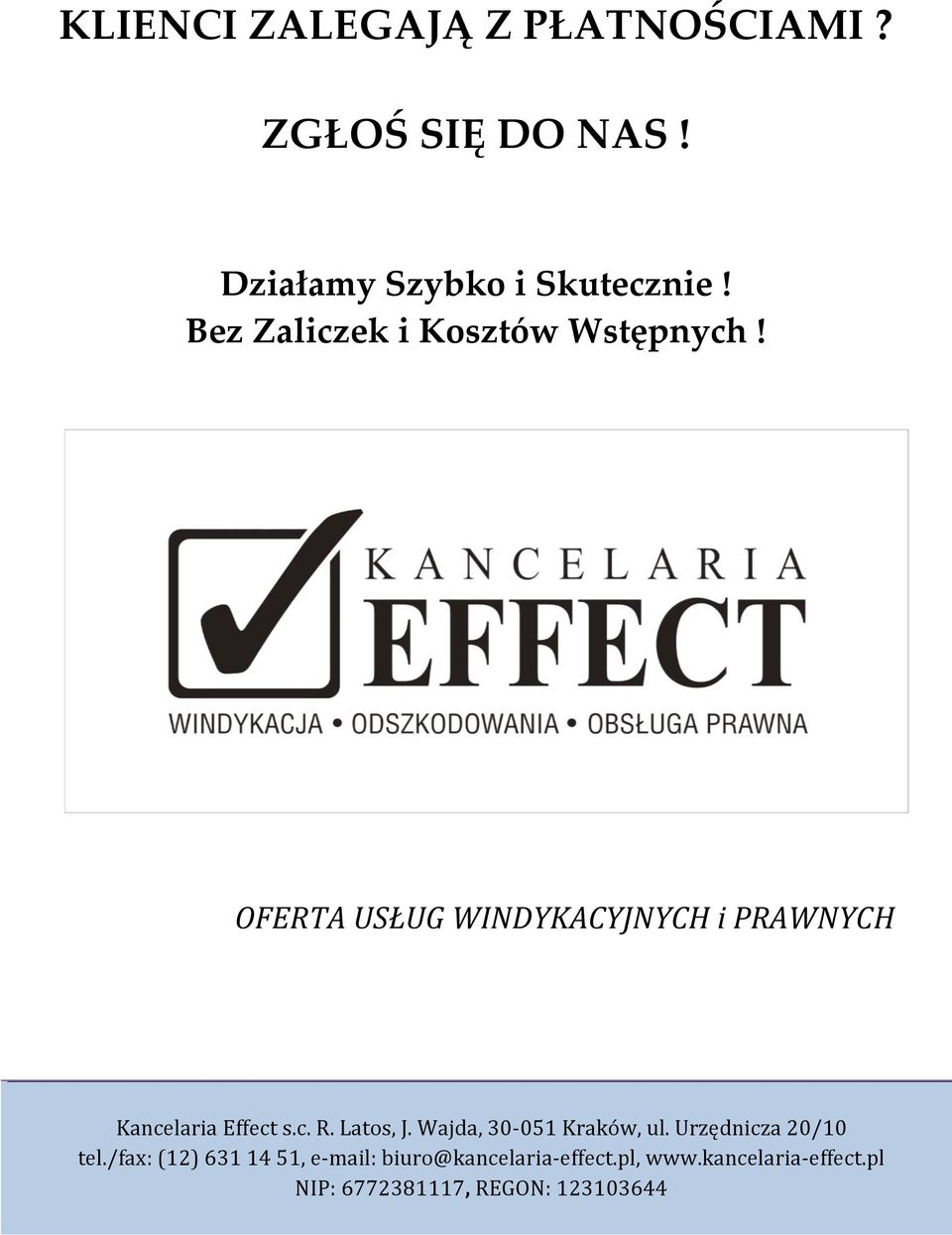 OFERTA USŁUG WINDYKACYJNYCH i PRAWNYCH Kancelaria Effect s.c. R. Latos, J.