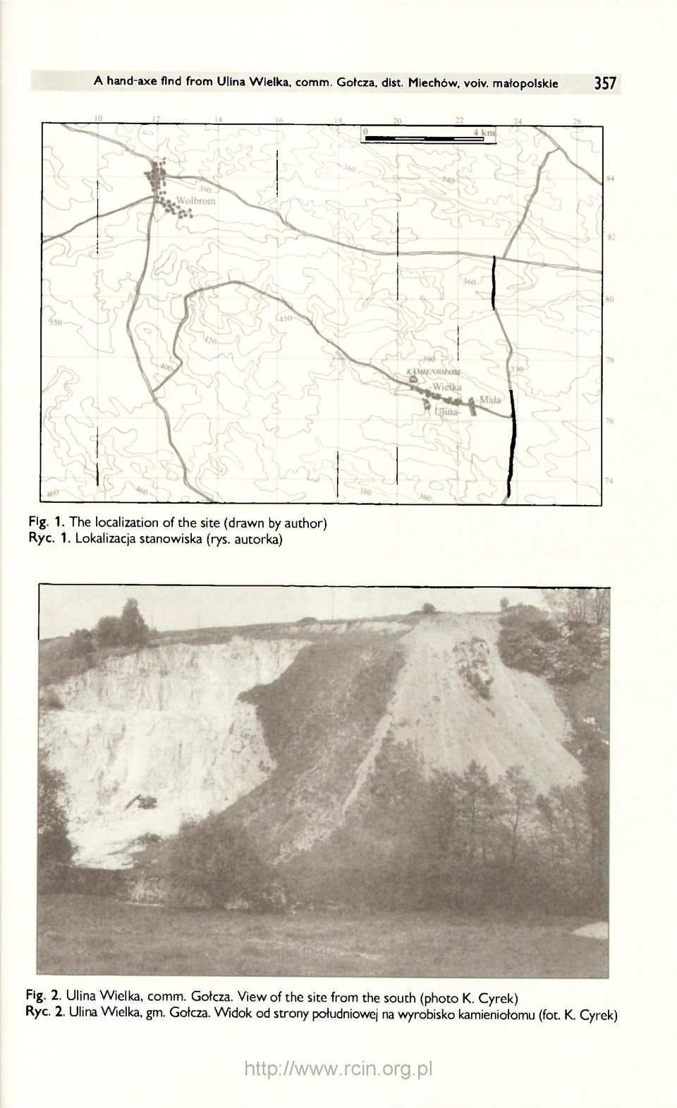 autorka) Fig. 2. Ulina Wielka, comm. Gołcza. View of the site from the south (photo K.