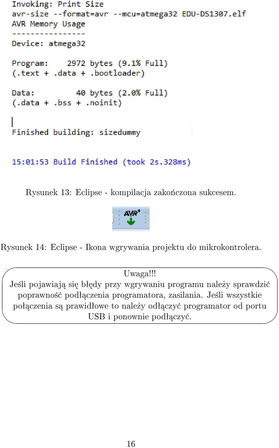 !! Je±li pojawiaj si bª dy przy wgrywaniu programu nale»y sprawdzi poprawno± podª