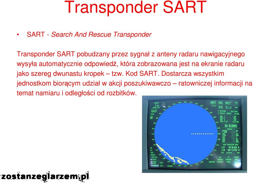 ekranie radaru jako szereg dwunastu kropek tzw. Kod SART.