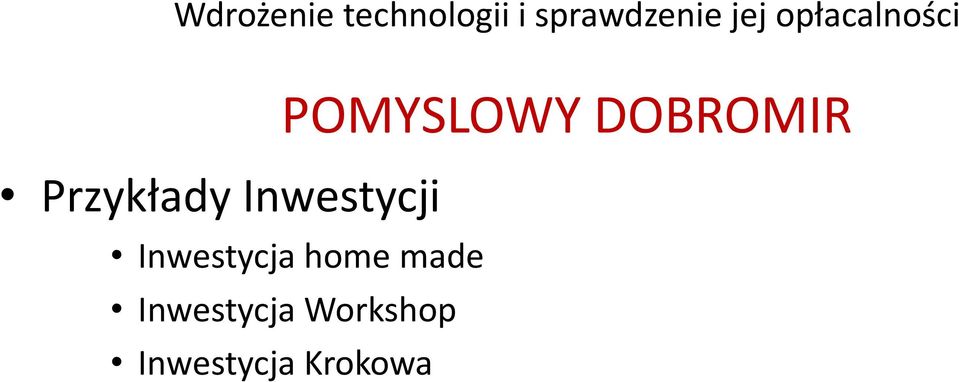 Inwestycja home made