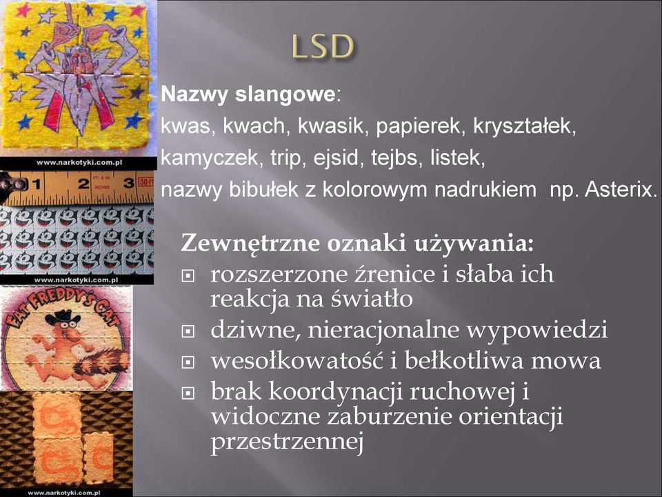 Zewnętrzne oznaki używania: rozszerzone źrenice i słaba ich reakcja na światło dziwne,