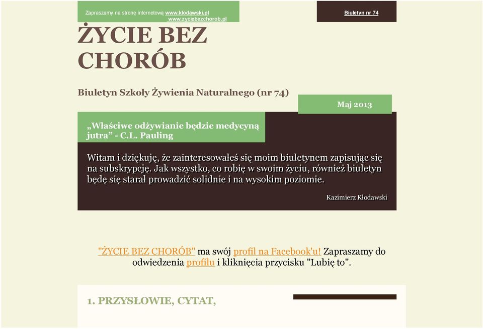 Pauling Witam i dziękuję, że zainteresowałeś się moim biuletynem zapisując się na subskrypcję.