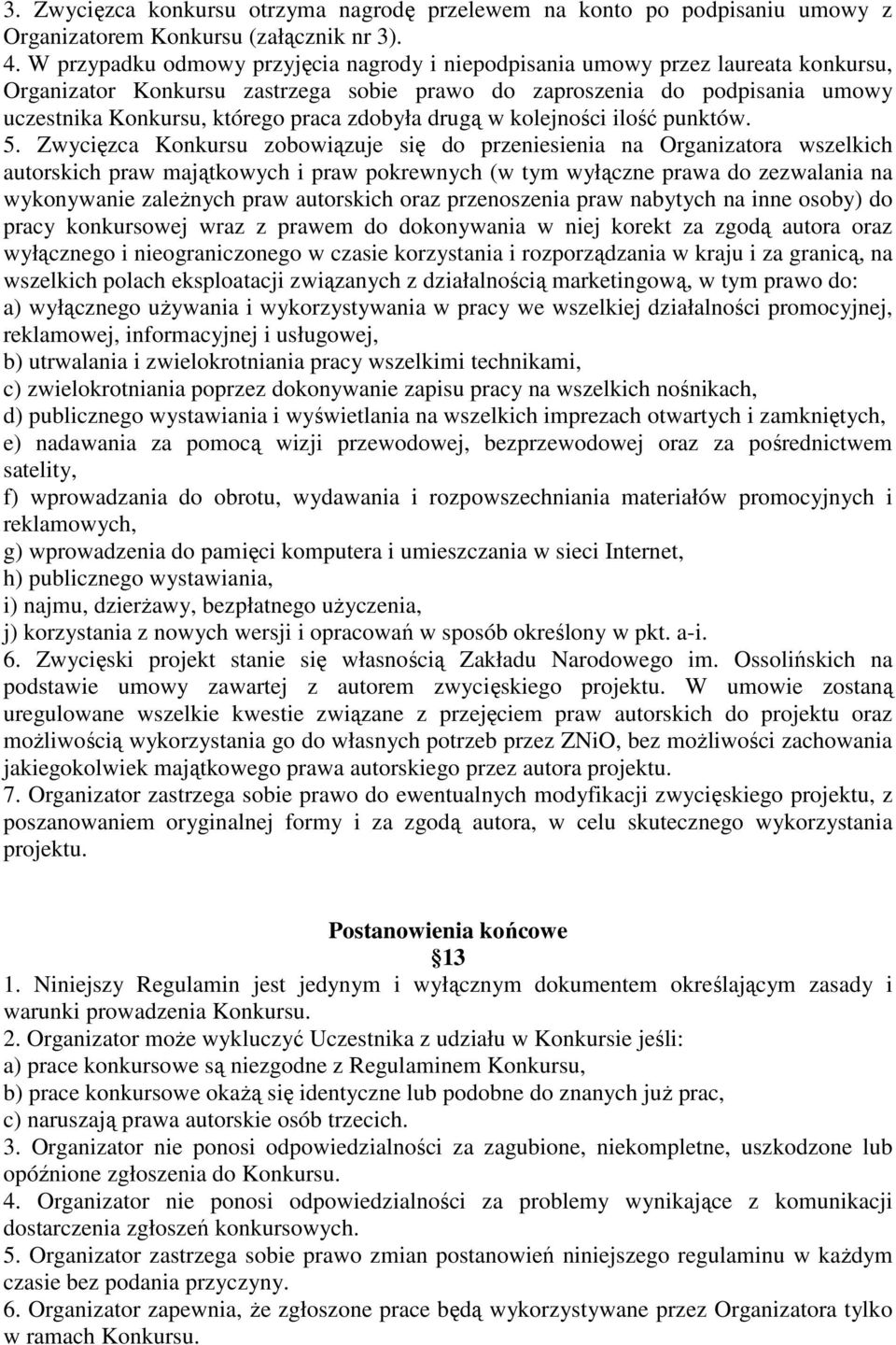 zdobyła drugą w kolejności ilość punktów. 5.