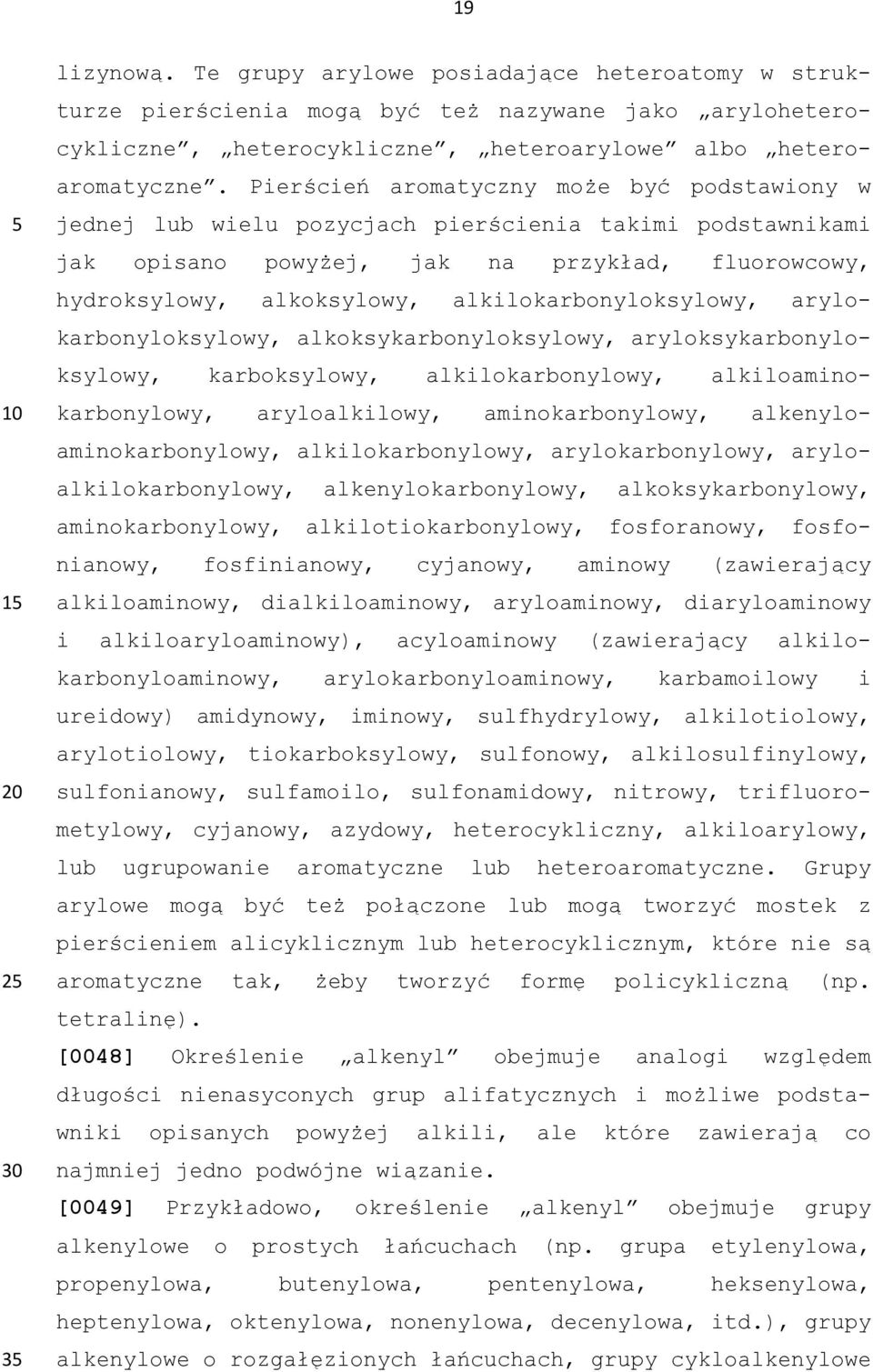 alkilokarbonyloksylowy, arylokarbonyloksylowy, alkoksykarbonyloksylowy, aryloksykarbonyloksylowy, karboksylowy, alkilokarbonylowy, alkiloaminokarbonylowy, aryloalkilowy, aminokarbonylowy,
