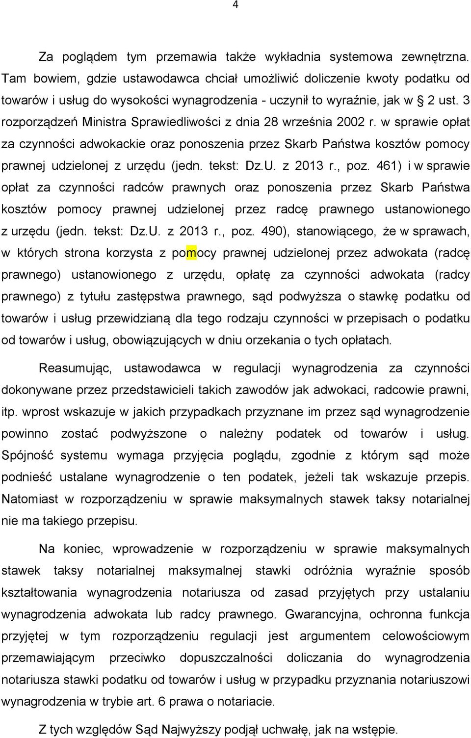 3 rozporządzeń Ministra Sprawiedliwości z dnia 28 września 2002 r. w sprawie opłat za czynności adwokackie oraz ponoszenia przez Skarb Państwa kosztów pomocy prawnej udzielonej z urzędu (jedn.