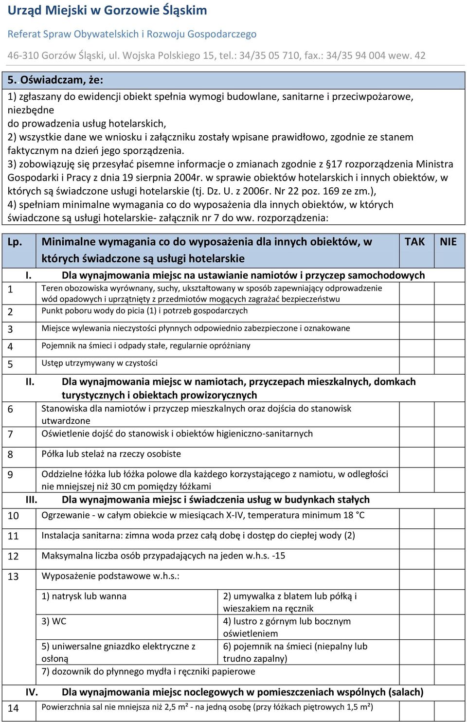 pisemne informacje o zmianach zgodnie z 17 rozporządzenia Ministra Gospodarki i Pracy z dnia 19 sierpnia 2004r w sprawie obiektów hotelarskich i innych obiektów, w których są świadczone usługi