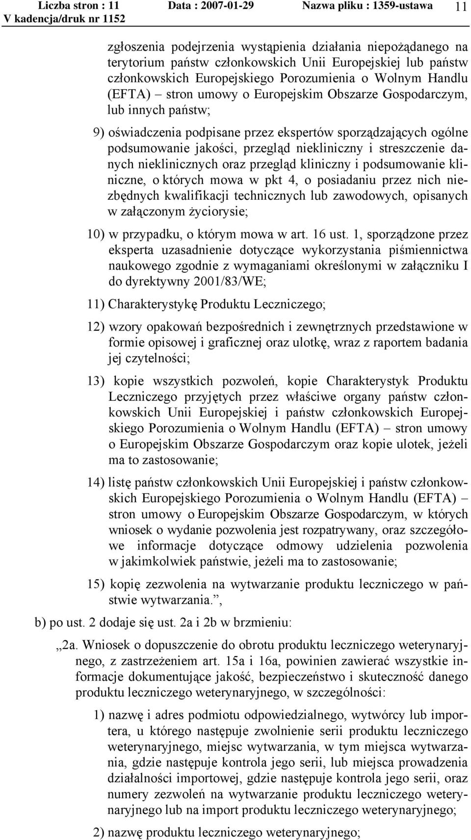 podsumowanie jakości, przegląd niekliniczny i streszczenie danych nieklinicznych oraz przegląd kliniczny i podsumowanie kliniczne, o których mowa w pkt 4, o posiadaniu przez nich niezbędnych