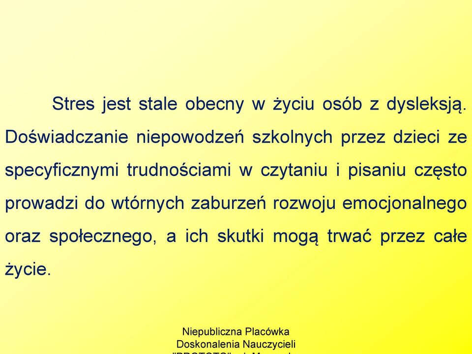 trudnościami w czytaniu i pisaniu często prowadzi do wtórnych