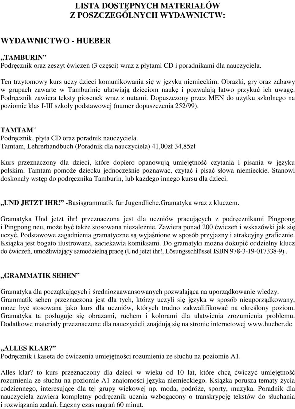 Podręcznik zawiera teksty piosenek wraz z nutami. Dopuszczony przez MEN do uŝytku szkolnego na poziomie klas I-III szkoły podstawowej (numer dopuszczenia 252/99).