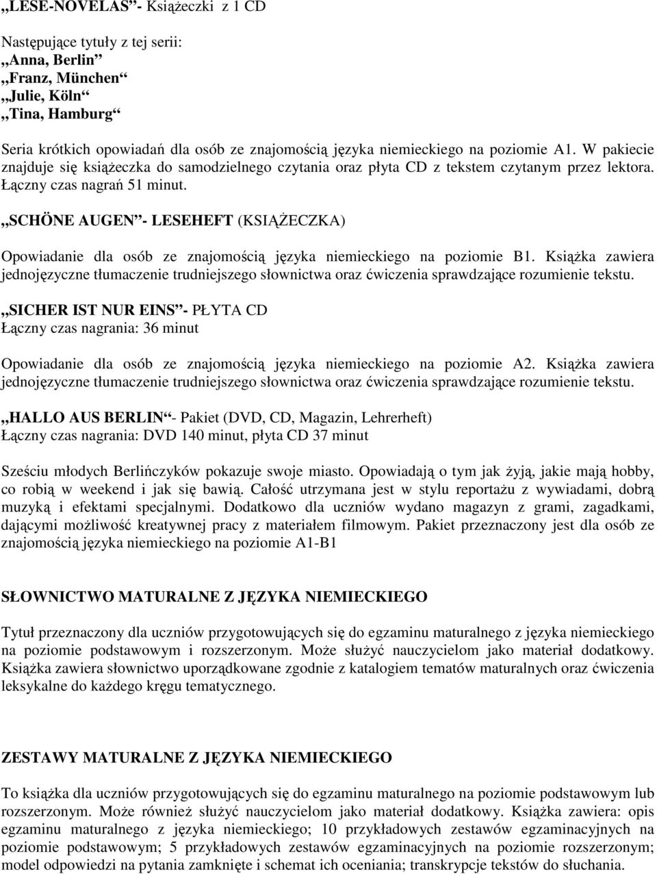 SCHÖNE AUGEN - LESEHEFT (KSIĄśECZKA) Opowiadanie dla osób ze znajomością języka niemieckiego na poziomie B1.