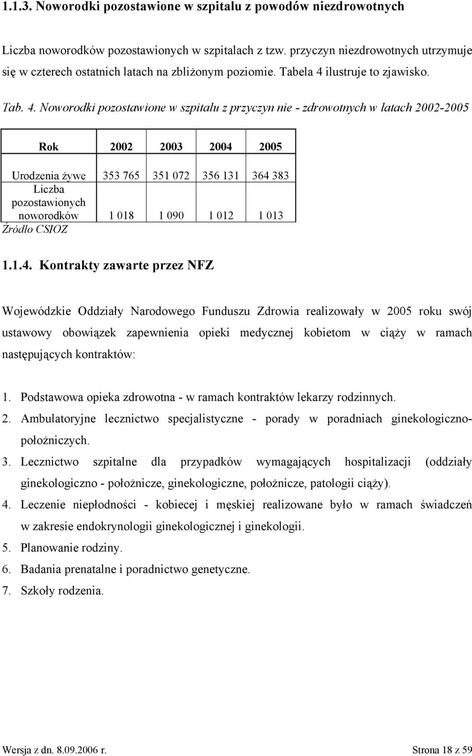 ilustruje to zjawisko. Tab. 4.