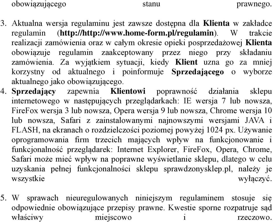 Za wyjątkiem sytuacji, kiedy Klient uzna go za mniej korzystny od aktualnego i poinformuje Sprzedającego o wyborze aktualnego jako obowiązującego. 4.