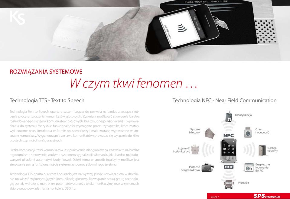 Wszystkie funkcjonalności wymagane przez użytkownika, które zostały wykreowane przez instalatora w formie np. scenariuszy i makr zostaną wyposażone w stosowne komunikaty.