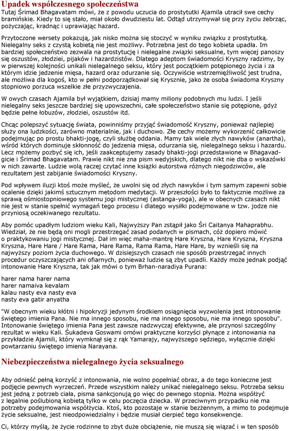 Nielegalny seks z czystą kobietą nie jest możliwy. Potrzebna jest do tego kobieta upadła.