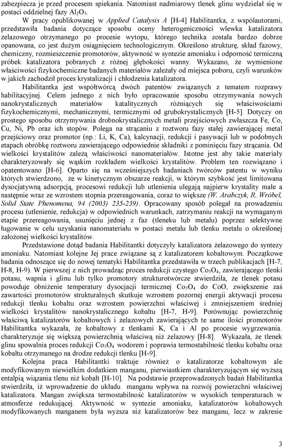 wytopu, którego technika została bardzo dobrze opanowana, co jest dużym osiągnięciem technologicznym.