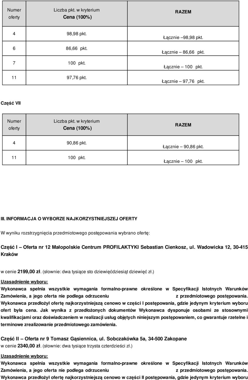 Wadowicka 12, 30-415 Kraków w cenie 2199,00 zł. (słownie: dwa tysiące sto dziewięćdziesiąt dziewięć zł.