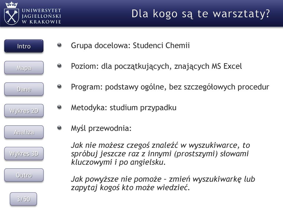 możesz czegoś znaleźć w wyszukiwarce, to spróbuj jeszcze raz z innymi (prostszymi) słowami