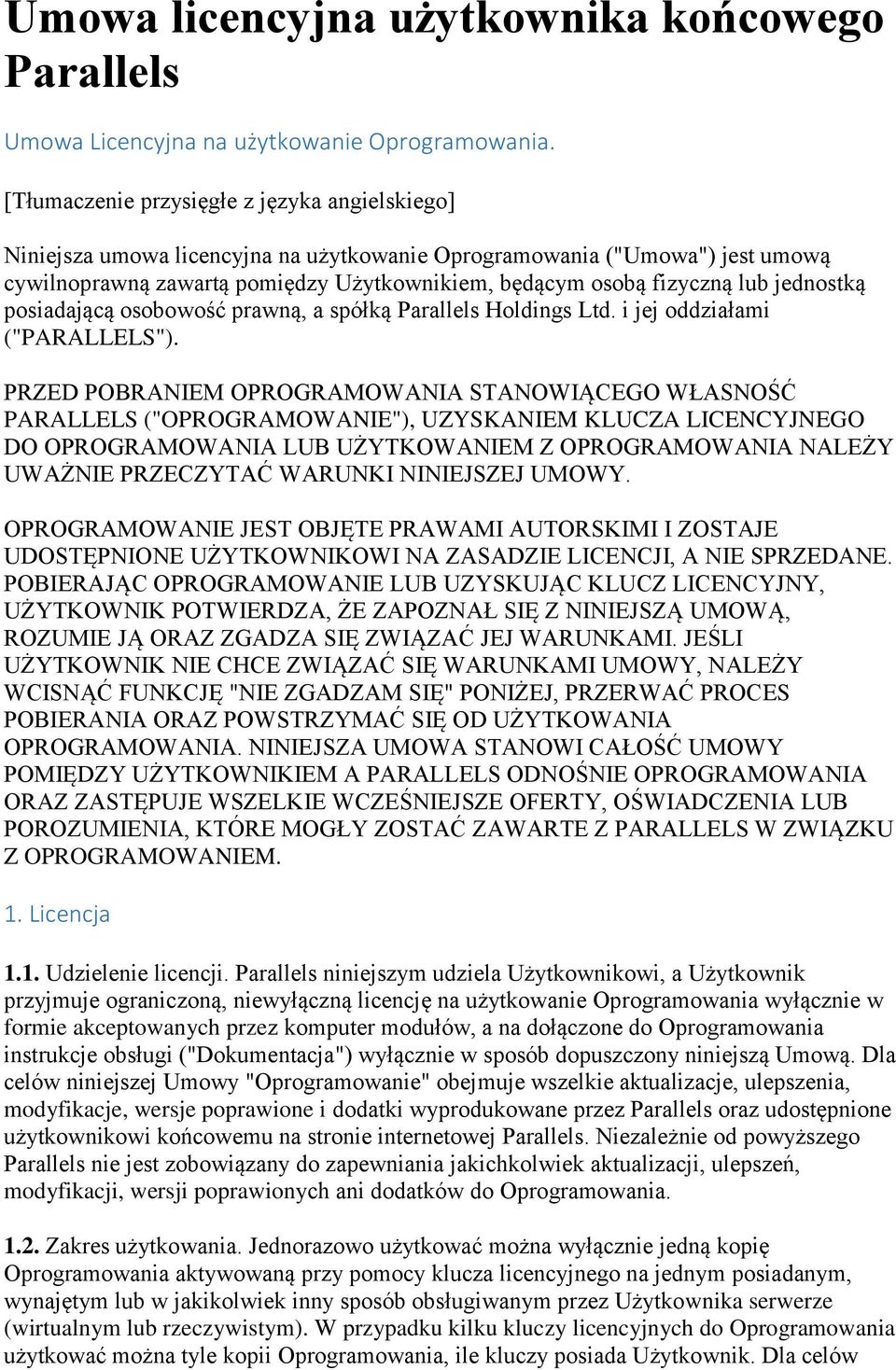 jednostką posiadającą osobowość prawną, a spółką Parallels Holdings Ltd. i jej oddziałami ("PARALLELS").