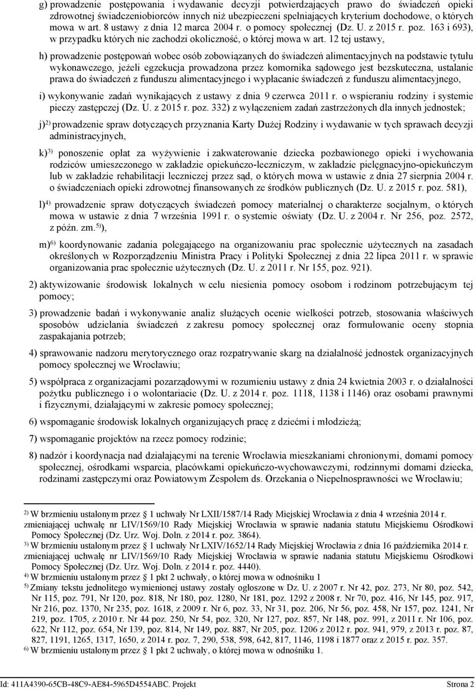 12 tej ustawy, h) prowadzenie postępowań wobec osób zobowiązanych do świadczeń alimentacyjnych na podstawie tytułu wykonawczego, jeżeli egzekucja prowadzona przez komornika sądowego jest