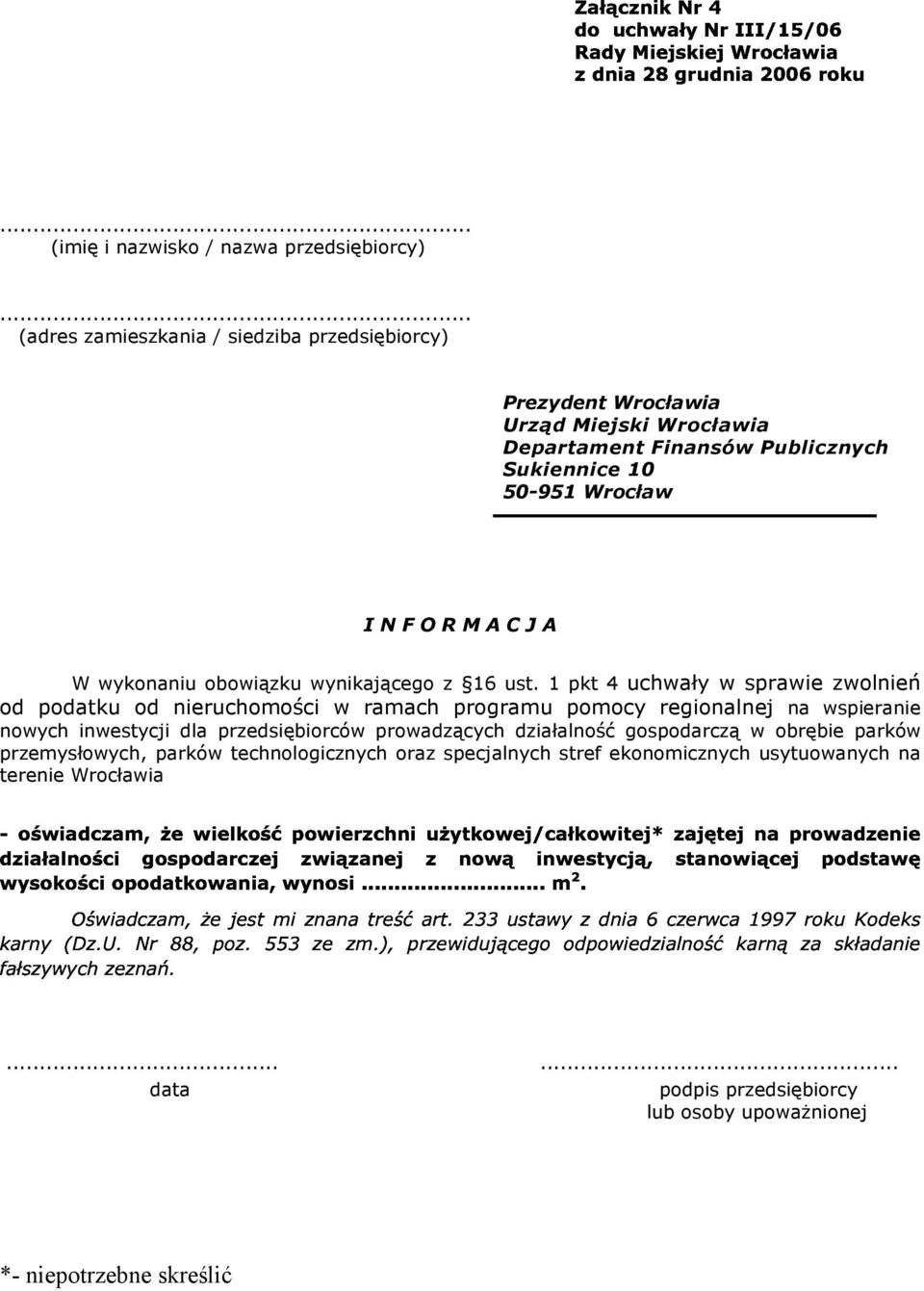 " #$ & " ( % & "'( %) )* +) ( ) $) () + W wykonaniu obowiązku wynikającego z 16 ust.