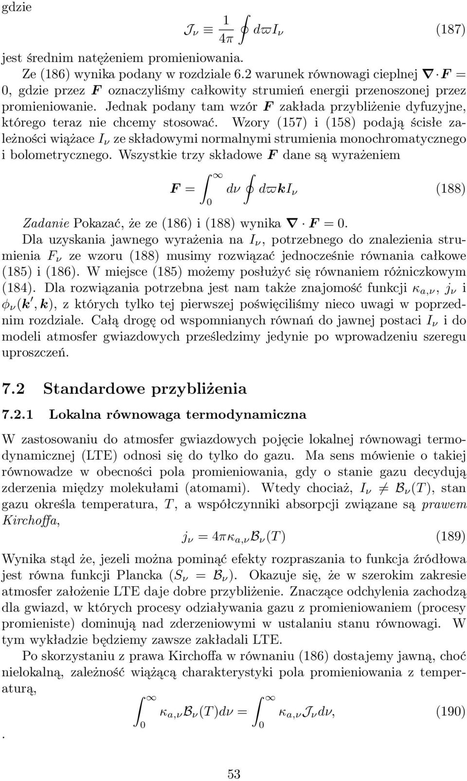 Jednak podany tam wzór F zakłada przybliżenie dyfuzyjne, którego teraz nie chcemy stosować.