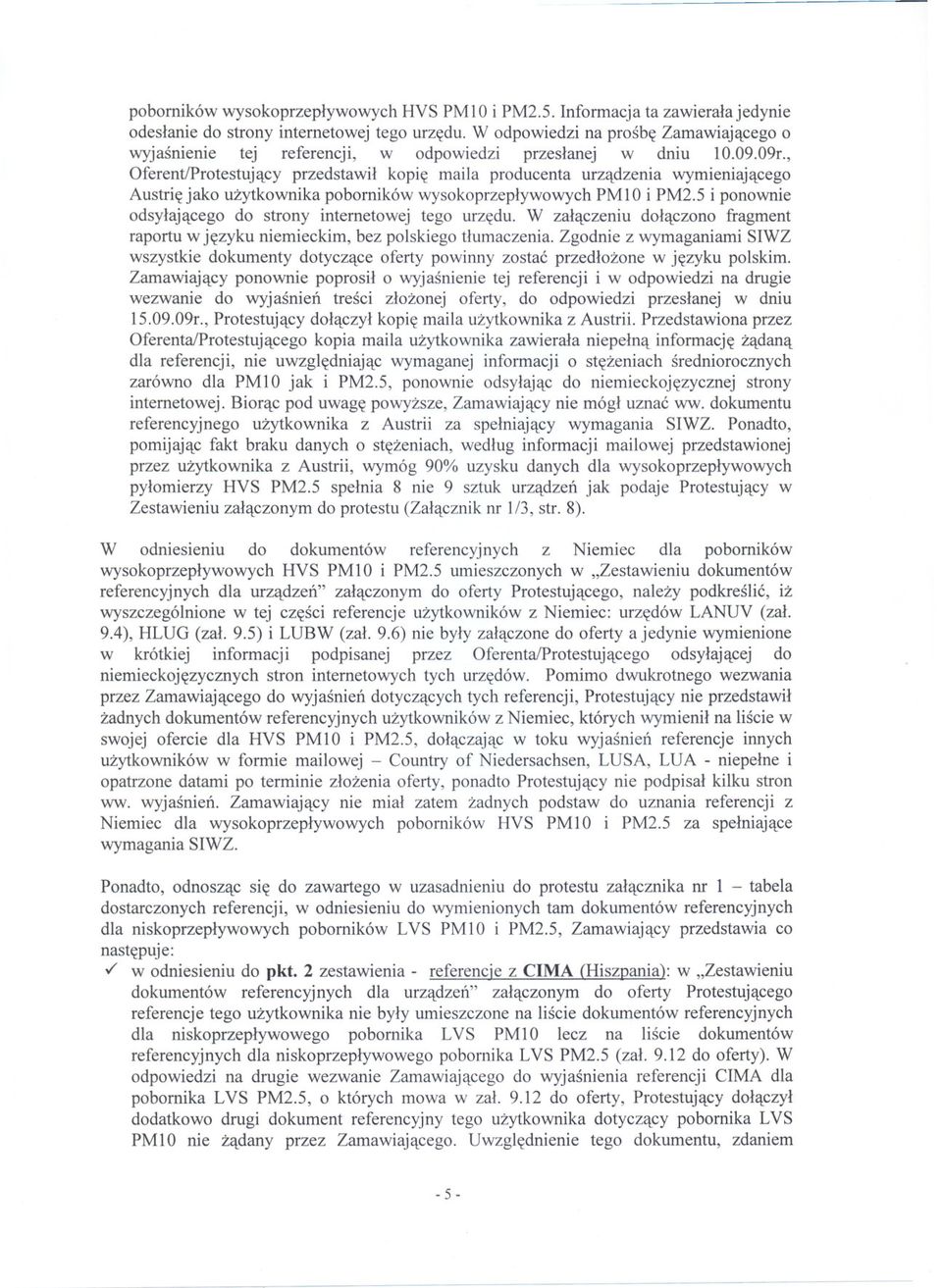 , Oferent/Protestujacy przedstawil kopie maila producenta urzadzenia wymieniajacego Austrie jako uzytkownika poborników wysokoprzeplywowych PM10 i PM2.