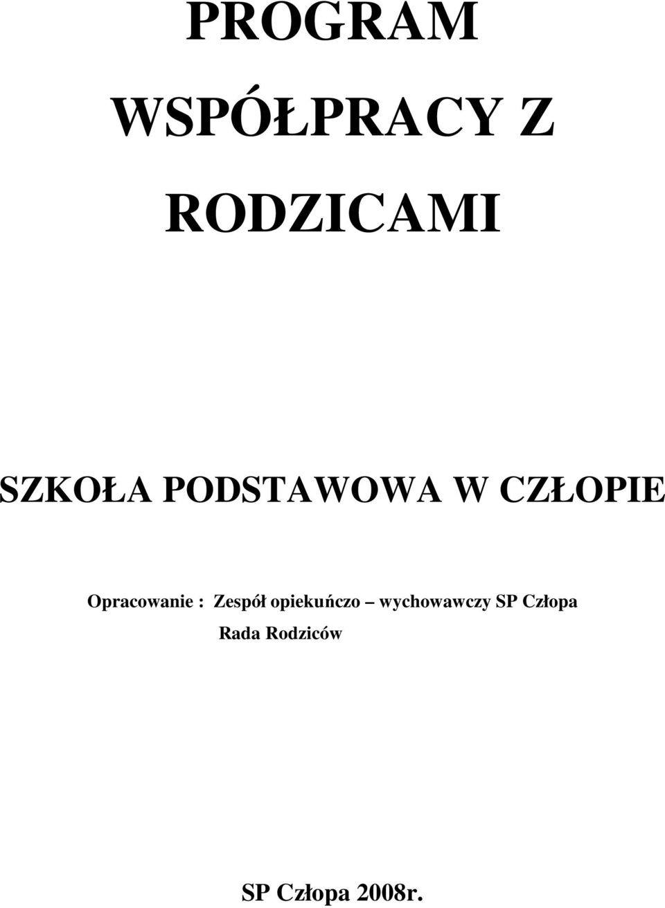 Opracowanie : Zespół opiekuńczo