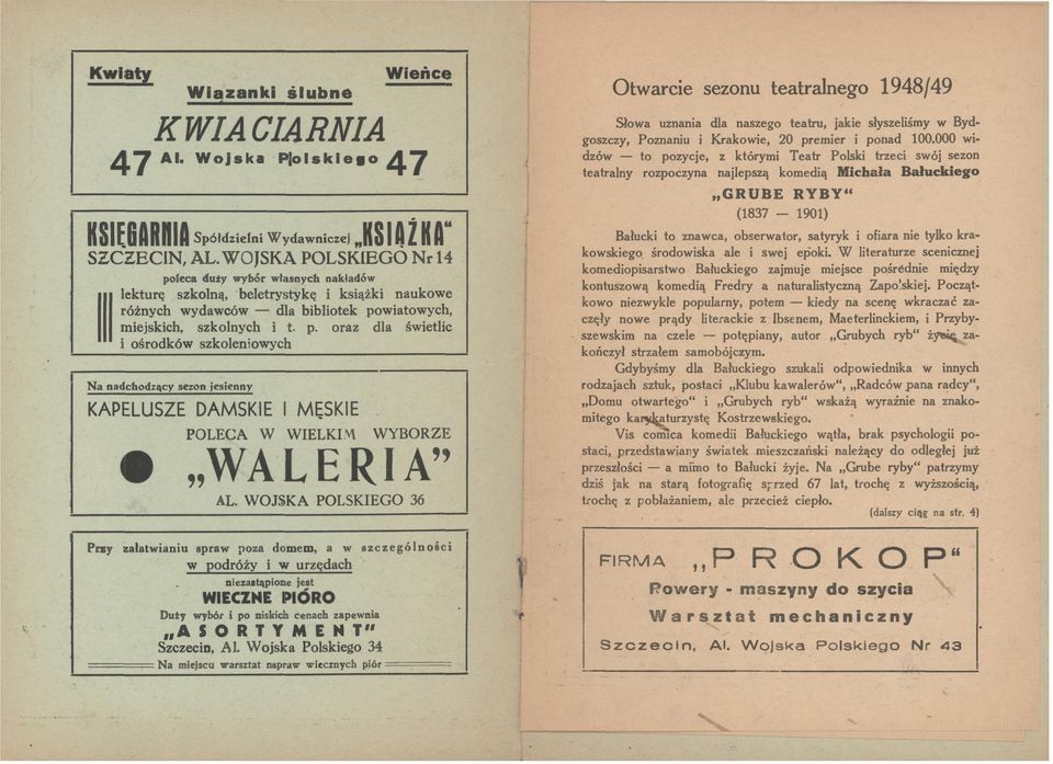 WOJ~KA POLSKIEGO 36 Przy załatwianiu spraw poza domem, a w szczególności w podróży i w urzędach Duży niezaatąpione jest WIECZNE PIÓRO wybór i po niskich cenach zapewnia A S O R T Y M E M T" Szczecin,