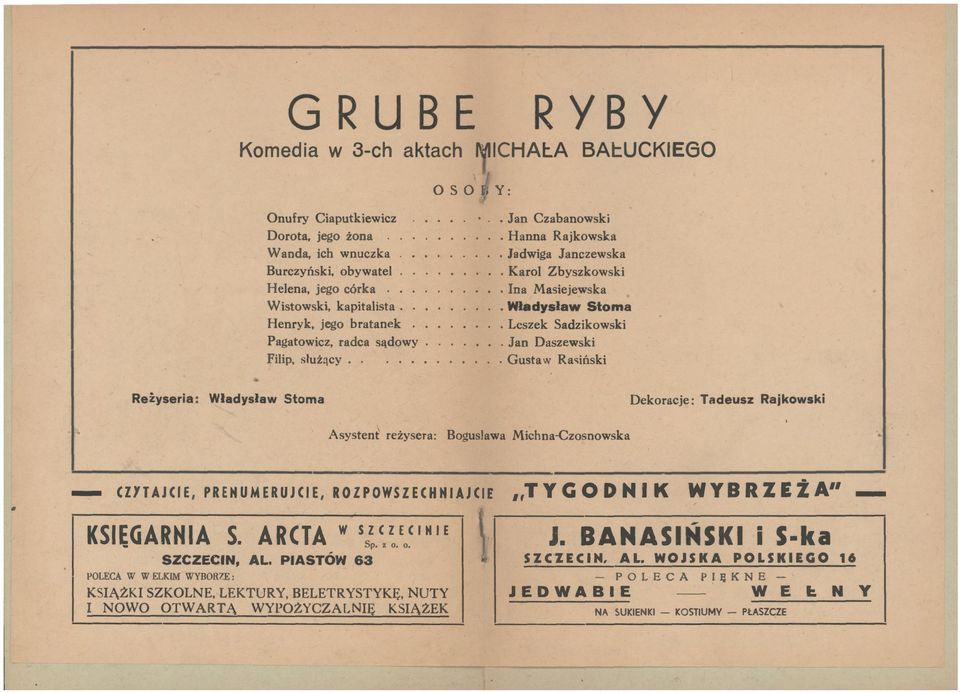 Jan Daszewski. Gusta w Ra iński., Reżyseria: Władysław Stoma Asystent reżysera: Boguslawa Michna-Czosnowska Dekoracje: Tadeusz Raikowski.