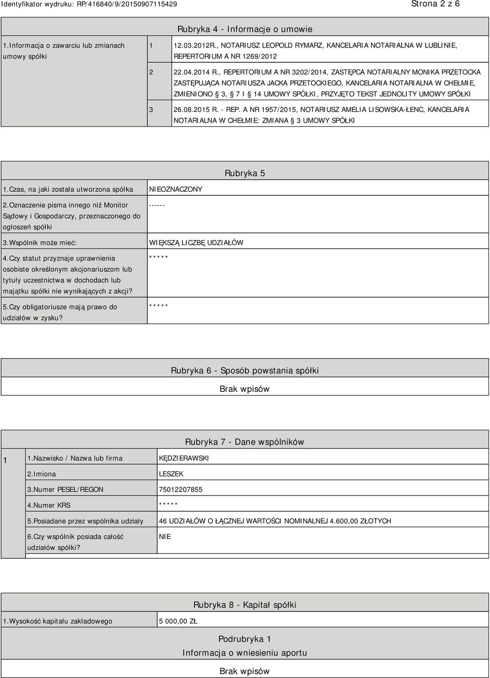 , REPERTORIUM A NR 3202/2014, ZASTĘPCA NOTARIALNY MONIKA PRZETOCKA ZASTĘPUJĄCA NOTARIUSZA JACKA PRZETOCKIEGO, KANCELARIA NOTARIALNA W CHEŁMIE, ZMIENIONO 3, 7 I 14 UMOWY SPÓŁKI, PRZYJĘTO TEKST