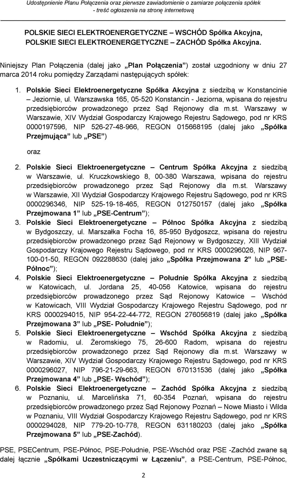 Polskie Sieci Elektroenergetyczne Spółka Akcyjna z siedzibą w Konstancinie Jeziornie, ul.