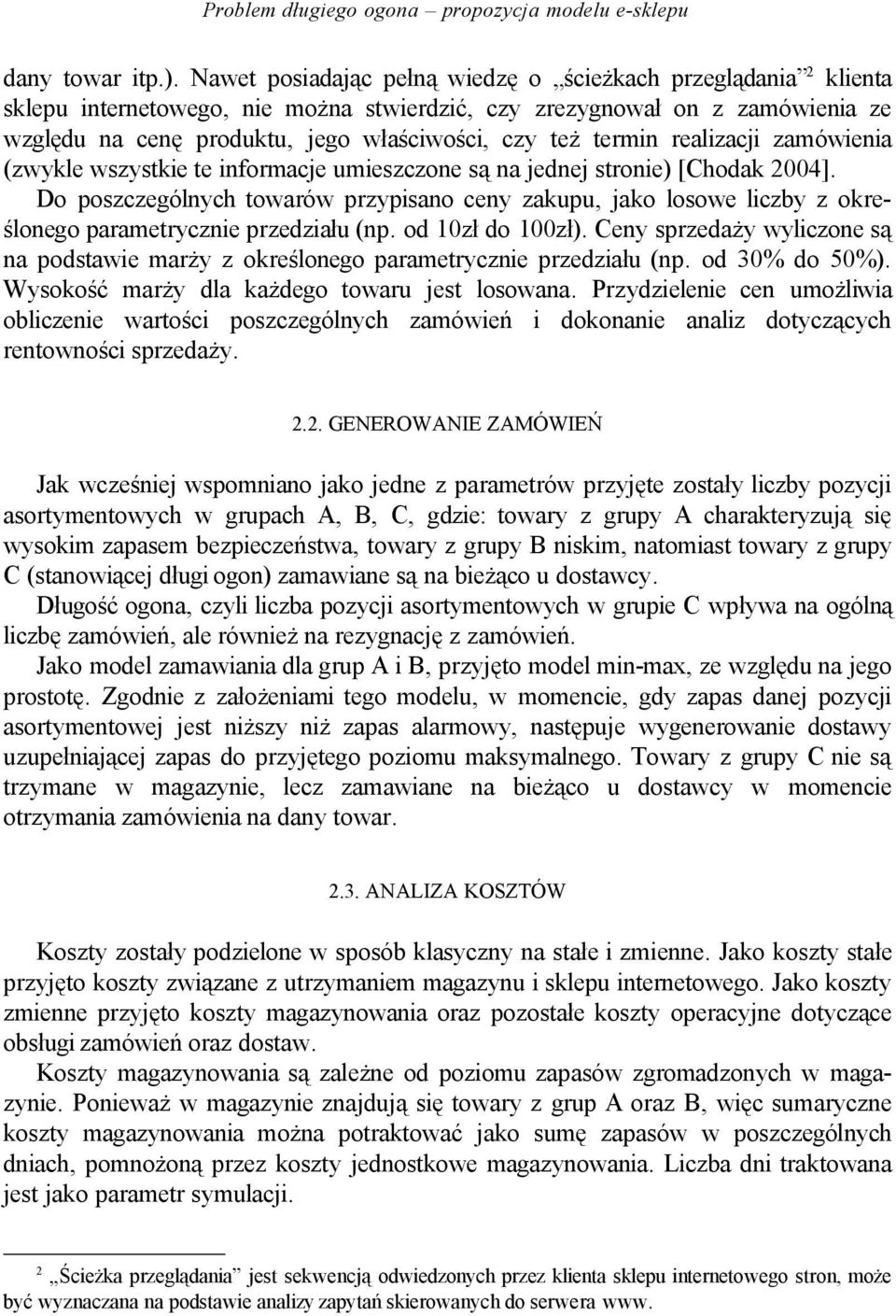 termin realizacji zamówienia (zwykle wszystkie te informacje umieszczone są na jednej stronie) [Chodak 2004].