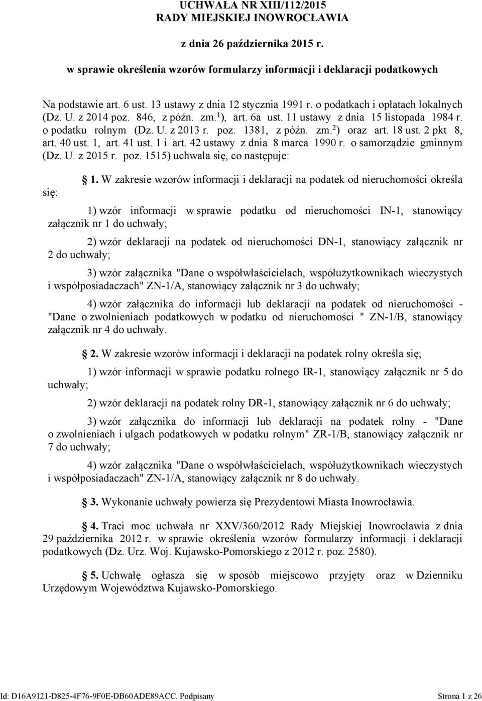 poz. 1381, z późn. zm. 2 ) oraz art. 18 ust. 2 pkt 8, art. 40 ust. 1, art. 41 ust. 1 i art. 42 ustawy z dnia 8 marca 1990 r. o samorządzie gminnym (Dz. U. z 2015 r. poz.