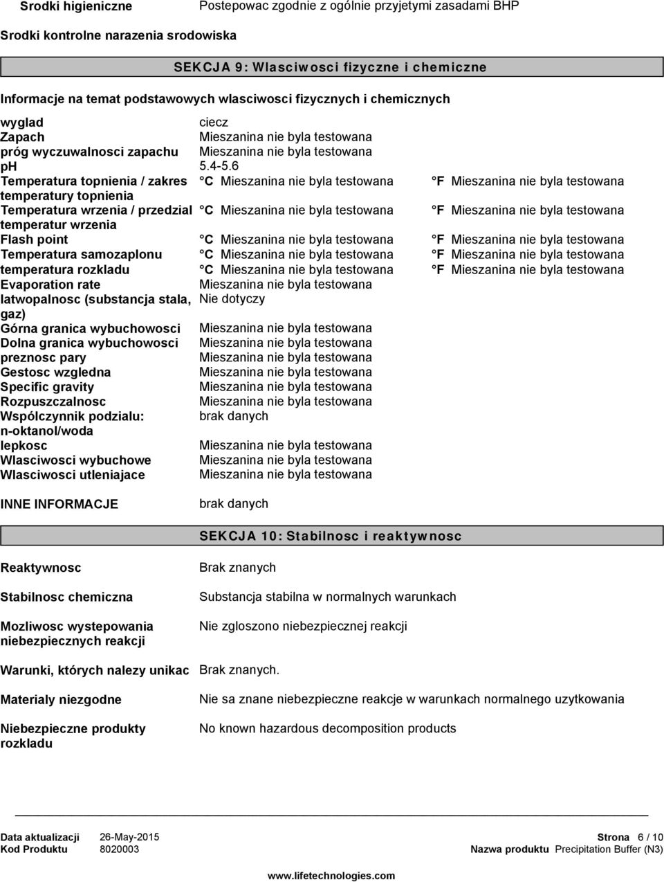 6 Temperatura topnienia / zakres C F temperatury topnienia Temperatura wrzenia / przedzial C F temperatur wrzenia Flash point C F Temperatura samozaplonu C F temperatura rozkladu C F Evaporation rate